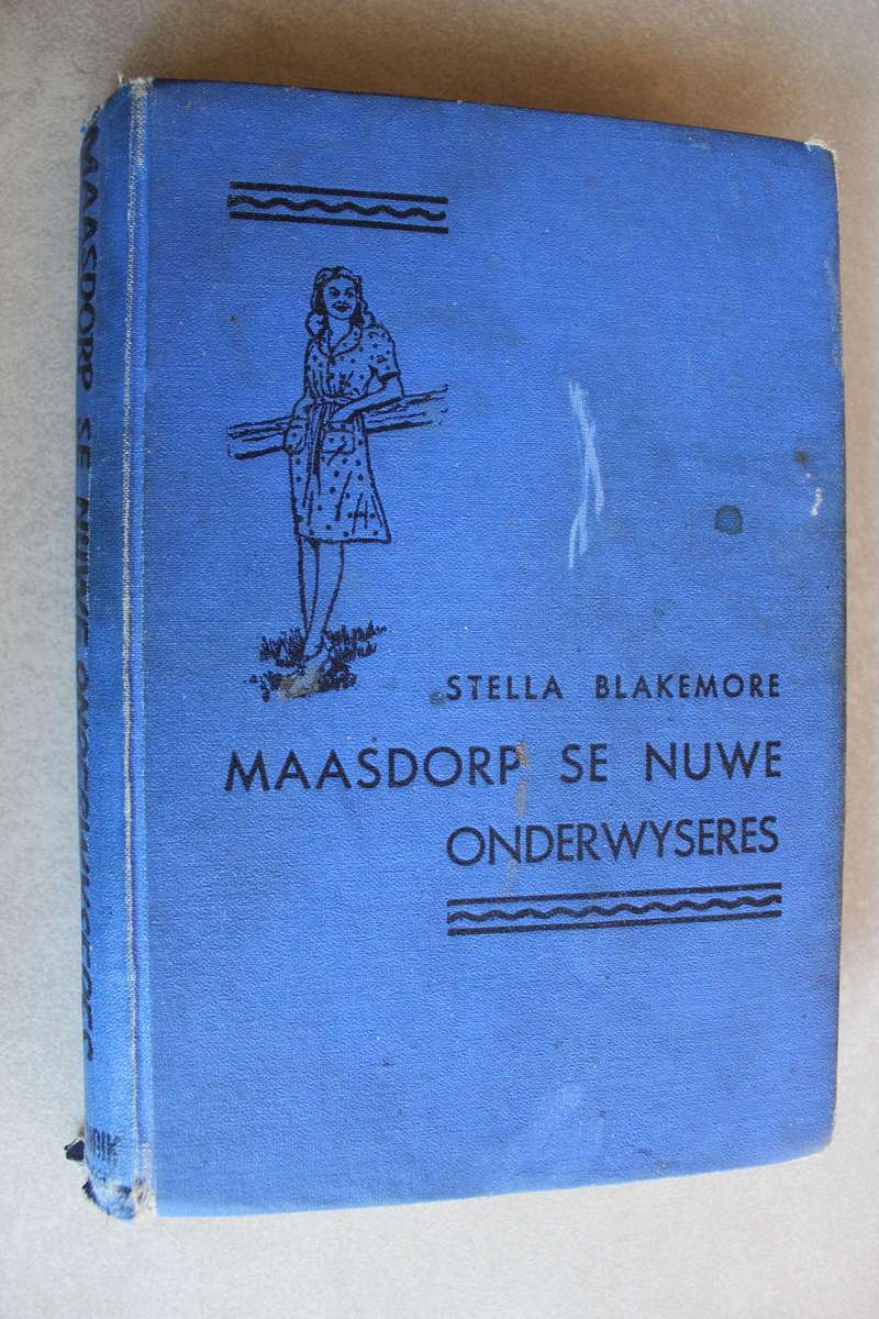 Maasdorp se Nuwe Onderwyseres - Stella Blakemore. Eerste uitgawe 1946