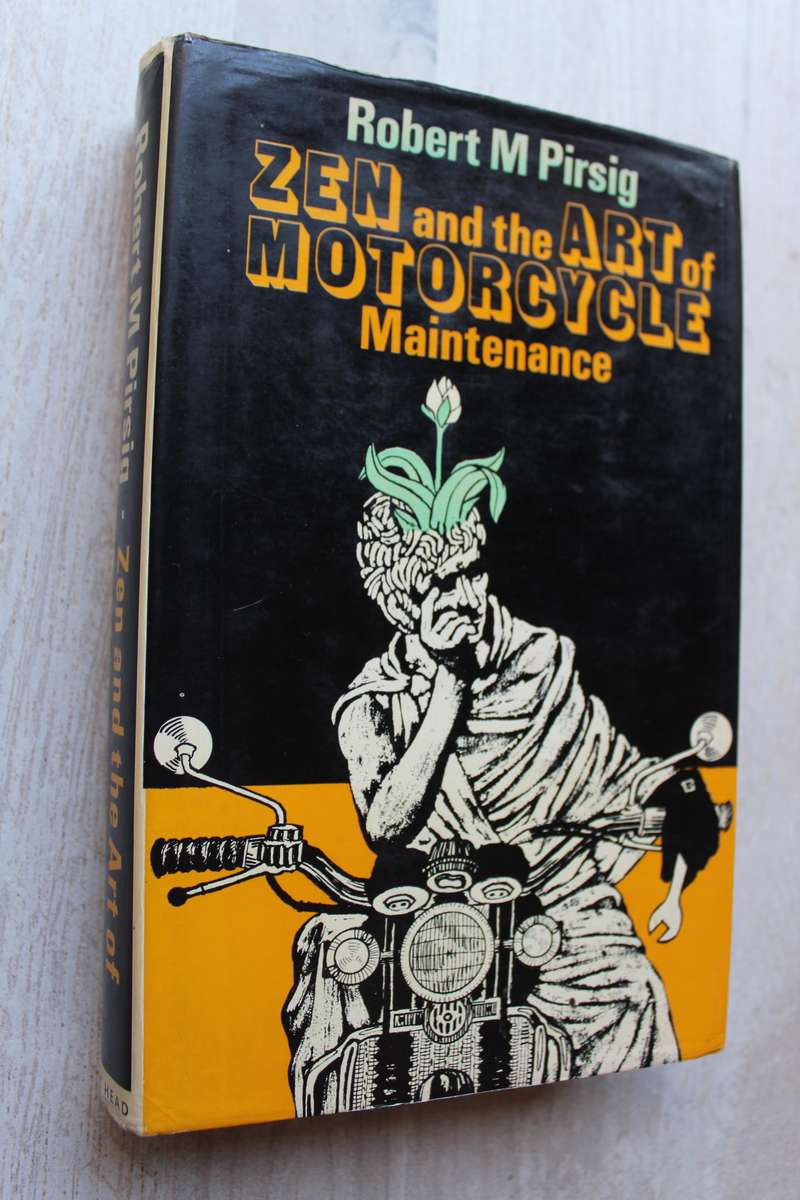 Zen and the Art of Motorcycle Maintenance - Pirsig