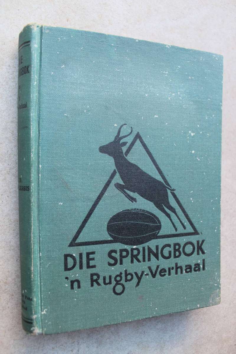 DIE SPRINGBOK - 'N RUGBY-VERHAAL DEUR I.D. DU PLESSIS (1933)