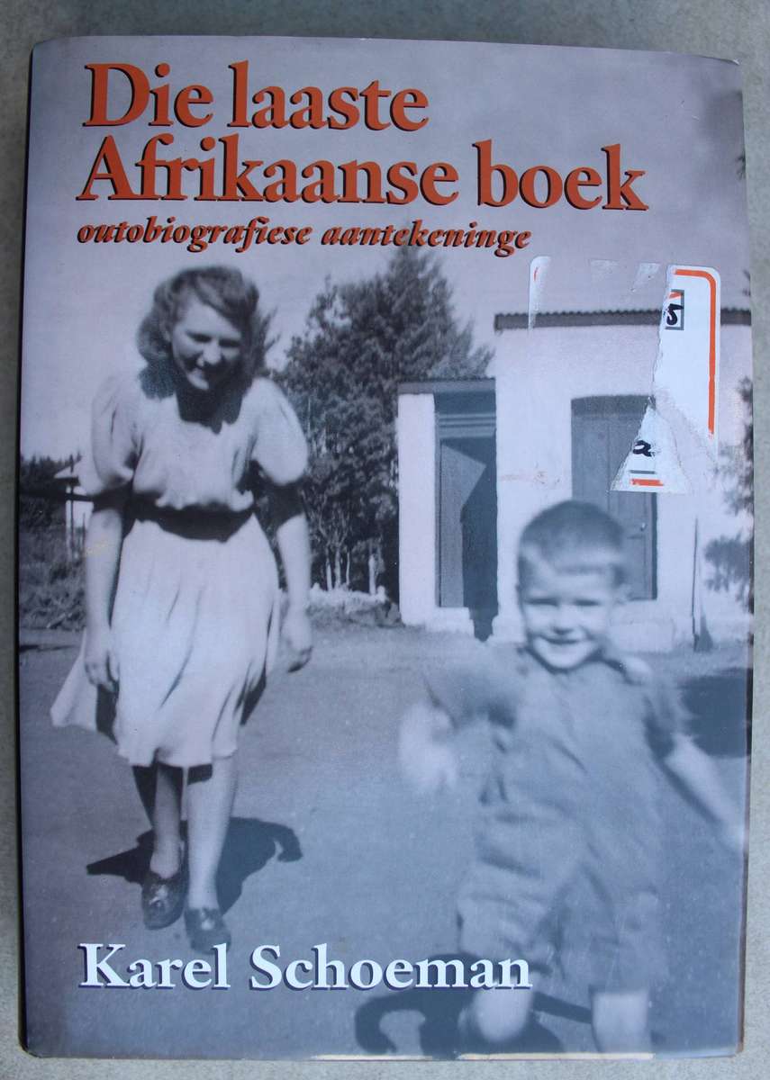 Die laaste Afrikaanse boek Outobiografiese aantekeninge - Karel Schoeman