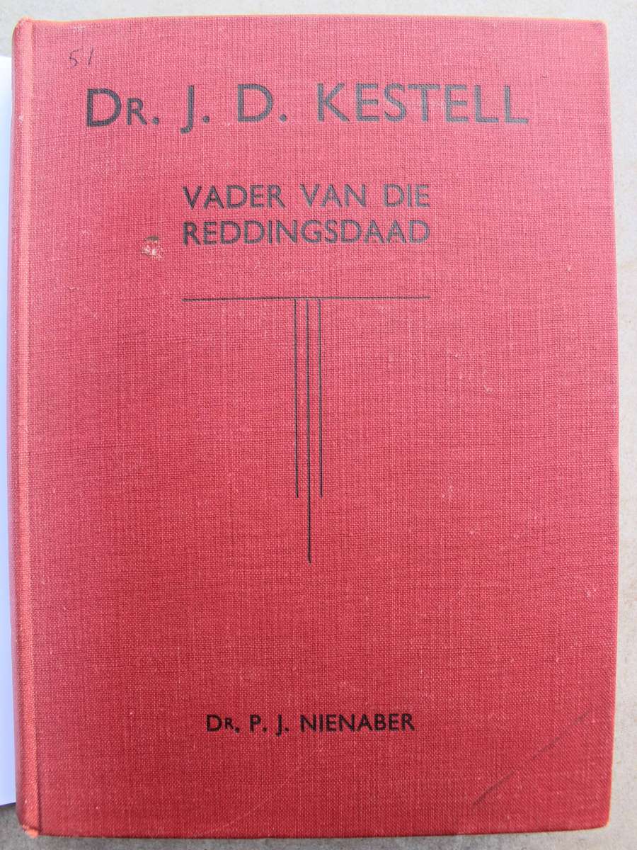 Dr.J.D. Kestell , Vader van die Reddingsdaad Dr. P.J. Nienaber