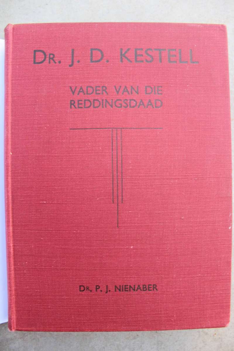 Dr.J.D. Kestell , Vader van die Reddingsdaad Dr. P.J. Nienaber