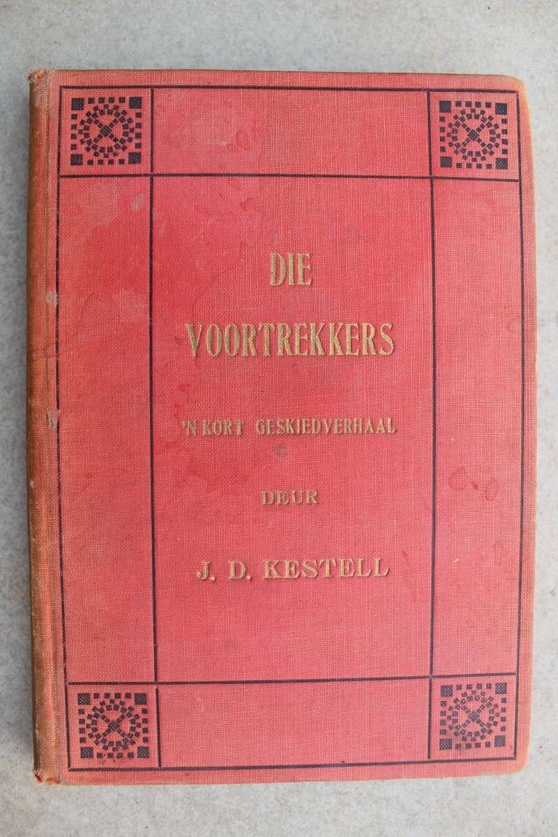 Die Voortrekkers ' kort Geskiedverhaal - J. D. Kestell