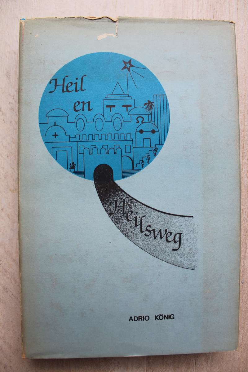 Heil en Heilsweg - Adrio Konig