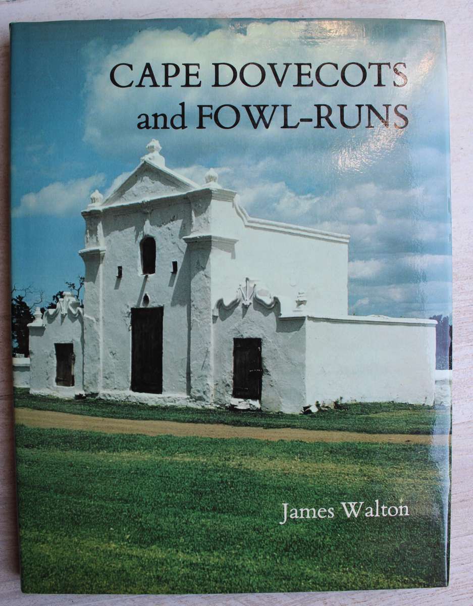 CAPE DOVECOTS AND FOWL-RUNS -   JAMES WALTON