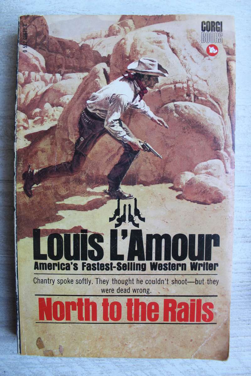 North to the Rails - Louis L'amour