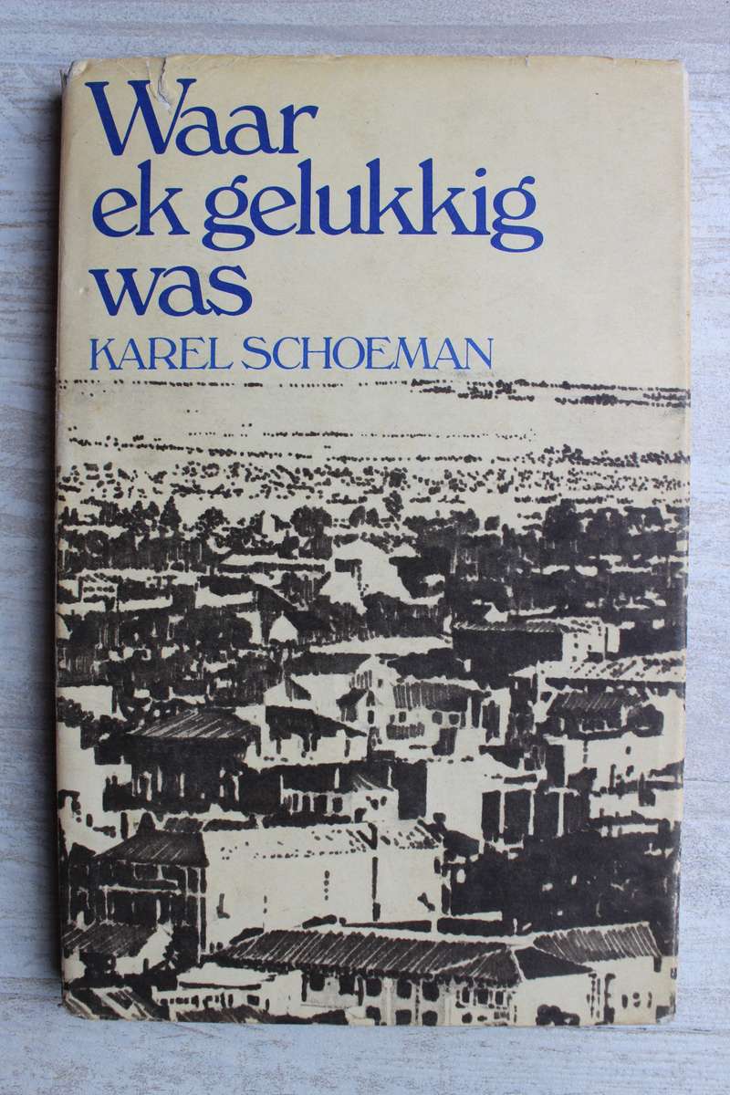 Waar ek gelukkig was - Karel Schoeman