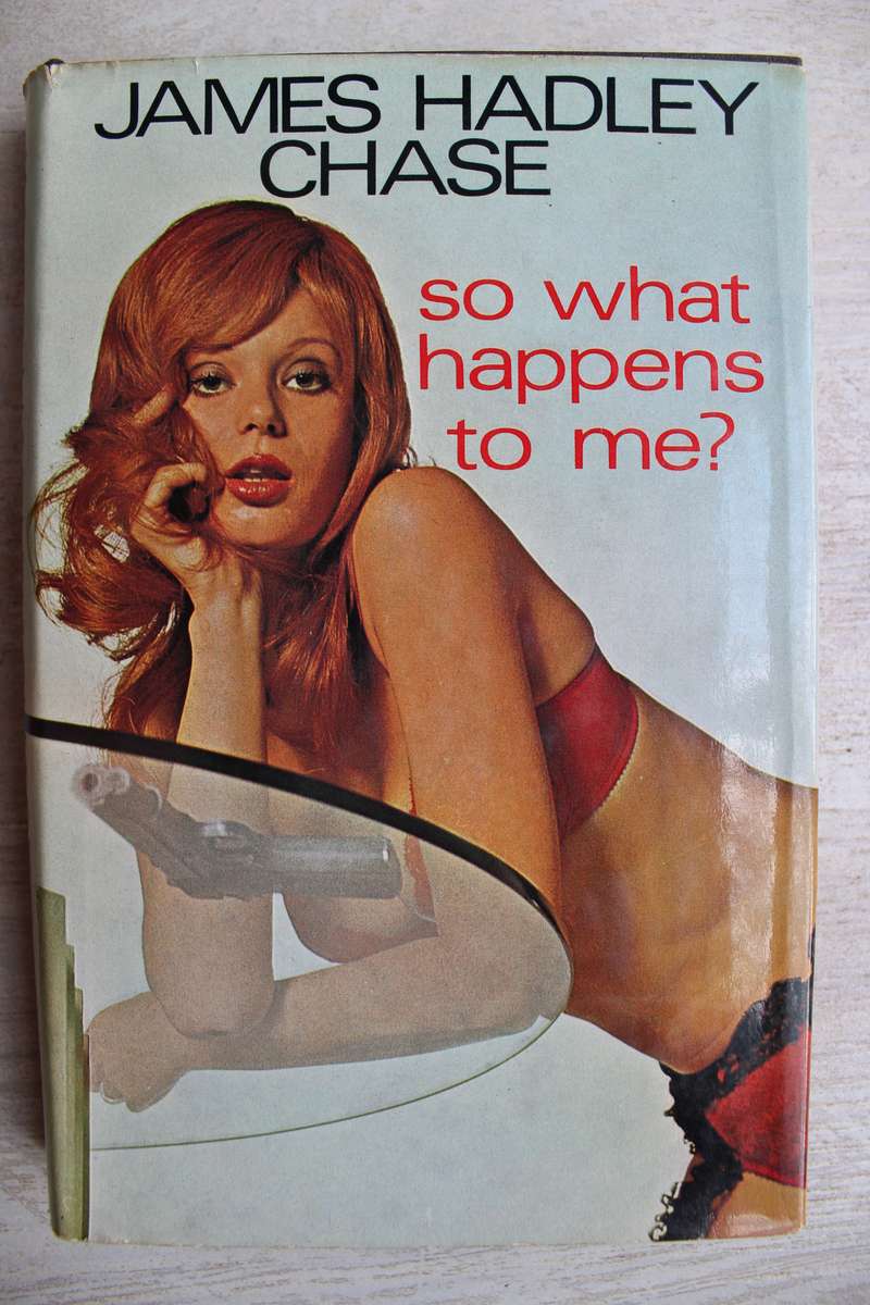 So what happens to me? - James Hadley Chase