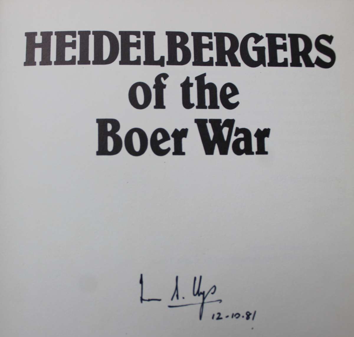 SIGNED: Heidelbergers of the Boer War - Ian Uys