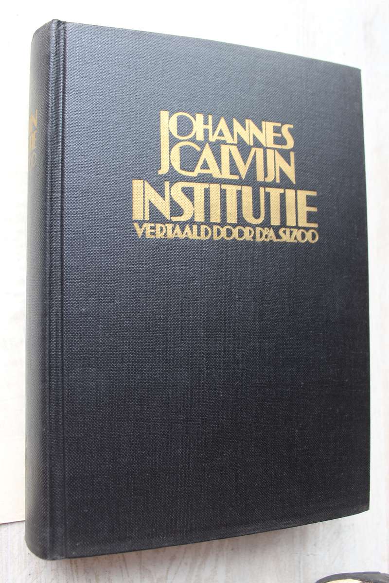 Johannes Calvyn Calvijn Calvin se Institutie in drie dele volledig