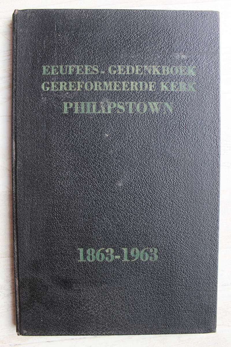 Gedenkboek Gereformeerde Kerk Philipstown 1863 - 1963