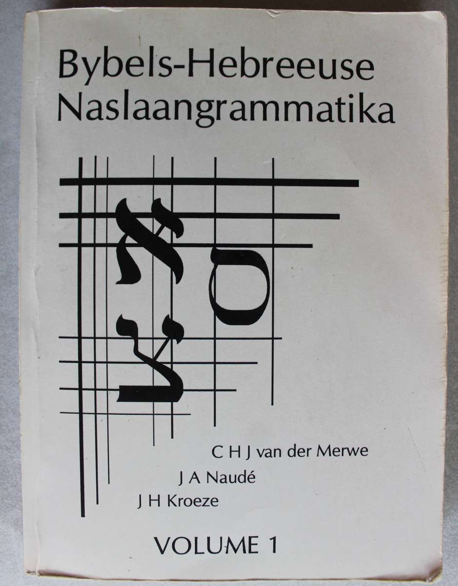 Bybels- Hebreeuse Naslaan Grammatika - Naude, Kroeze, Merwe