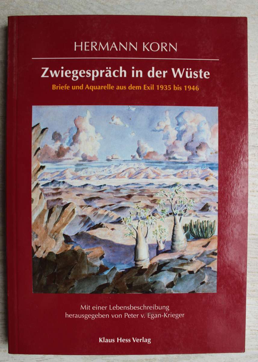 Zwiegespräche in der Wüste. Briefe und Aquarelle aus dem Exil 1935-1946, von Hermann Korn.