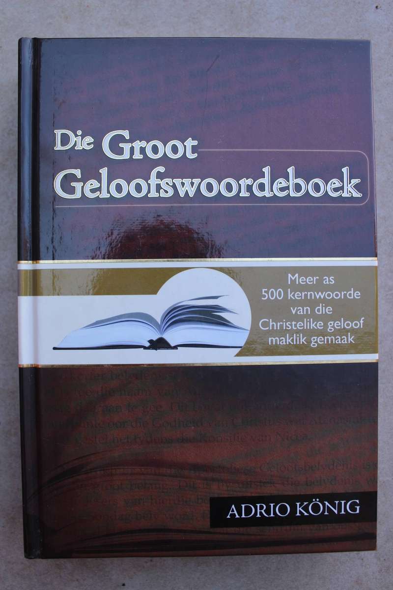 Die Groot Geloofswoordeboek - Adrio Konig