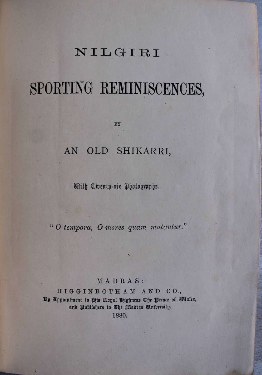 Nilgiri Sporting Reminiscences / An Old Shikarri / Hunting