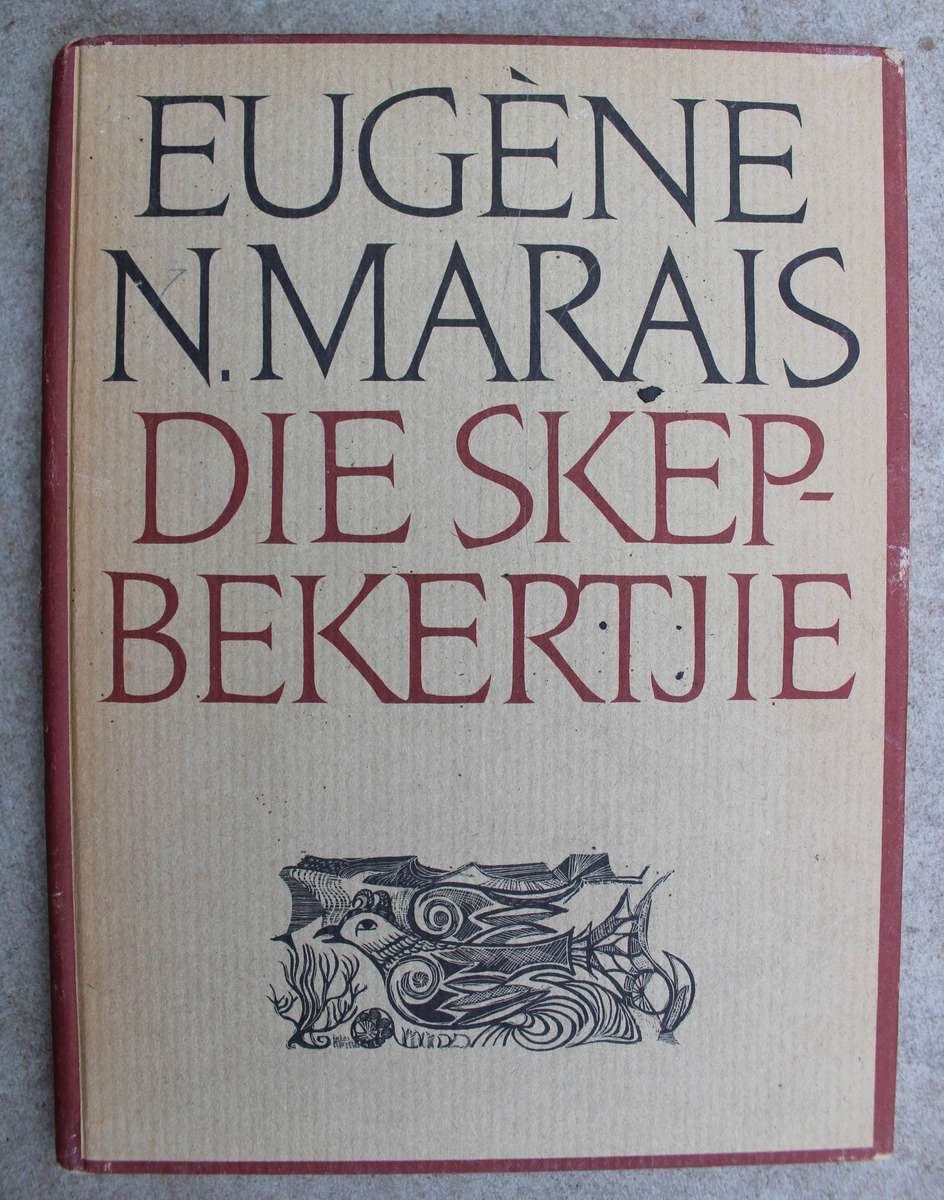 MARAIS, Eugene - Die Skepbekertjie : Oor die voels van Witklip