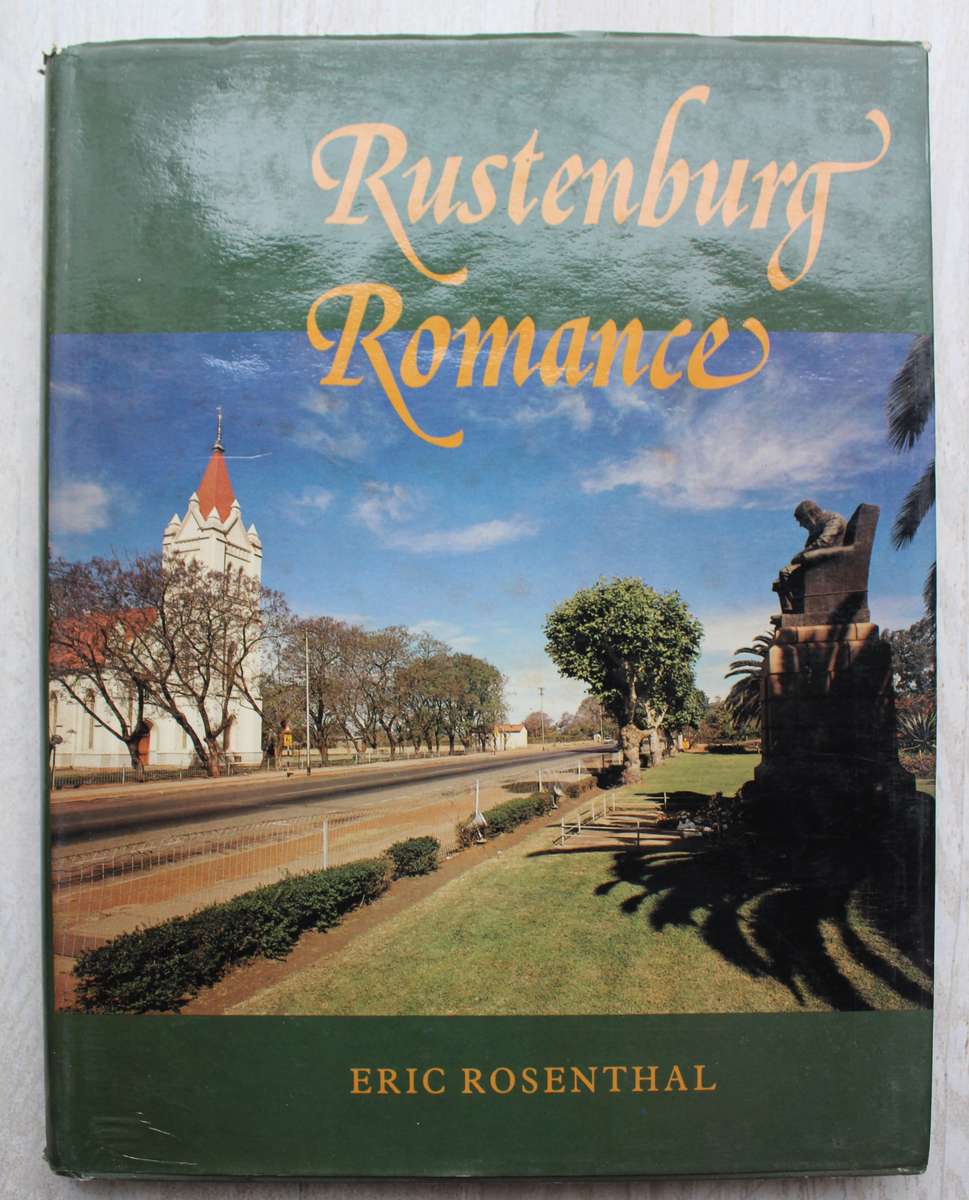 SIGNED: Rustenburg Romance - The History of a Voortrekker Town - By Eric Rosenthal