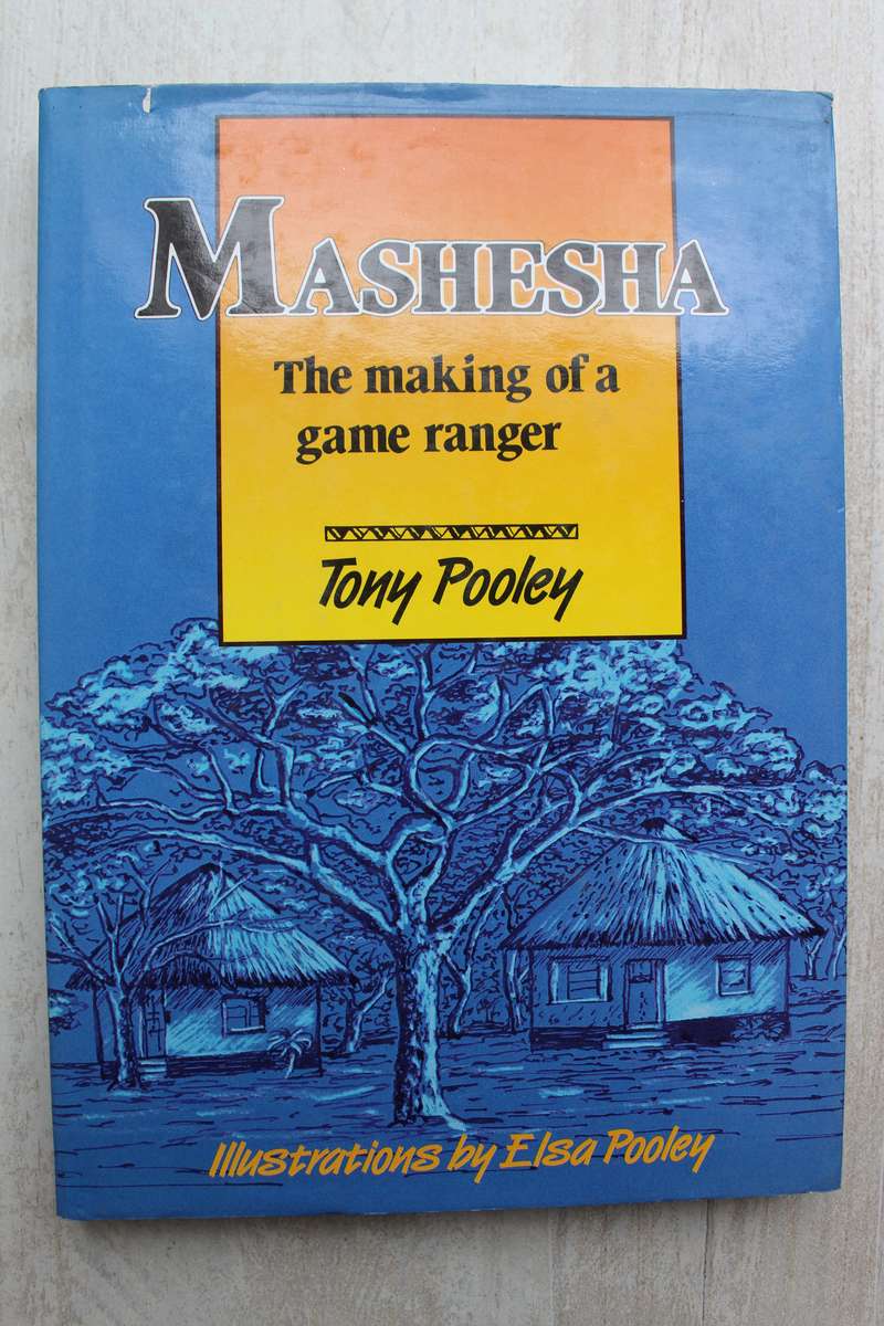 Mashesha, The Making of a Game Ranger /  Tony Pooley