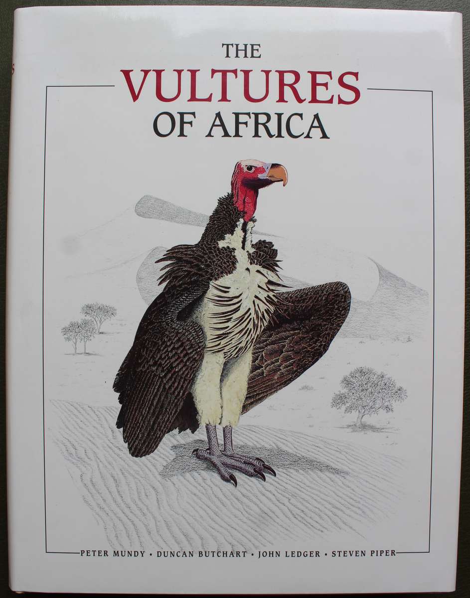 SIGNED - The Vultures of Africa by Peter Mundy, Duncan Butchart, John Ledger and Steven Piper