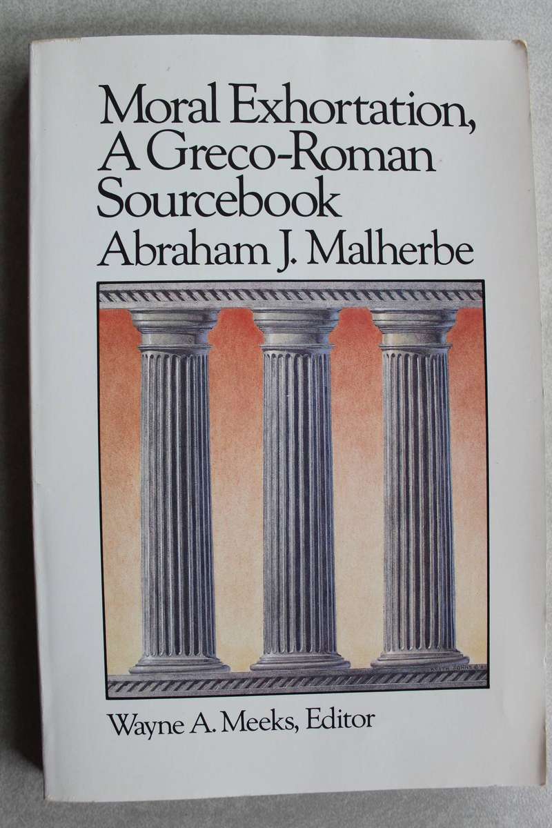 Moral Exhortation, a Greco-Roman Sourcebook / Malherbe