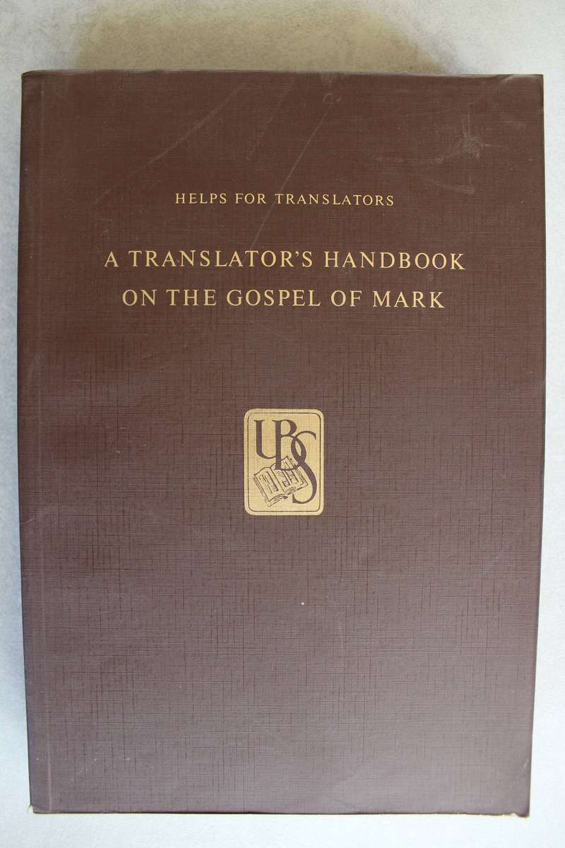 A Translator's handbook on the Gospel of Mark  - Bratcher and Nida