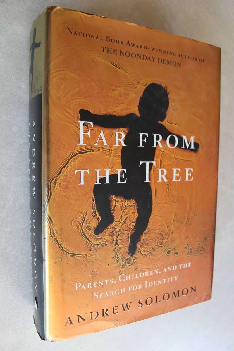 Far From the Tree: Parents, Children and the Search for Identity / Solomon