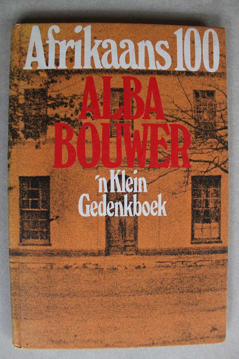 Afrikaans 100: `n klein gedenkboek met byskrifte -  Alba Bouwer