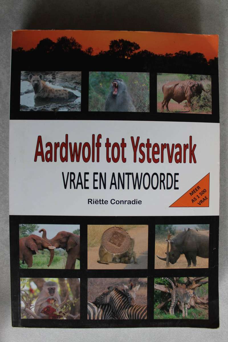 Aardwolf tot Ystervark: Vrae en Antwoorde - Riëtte Conradie