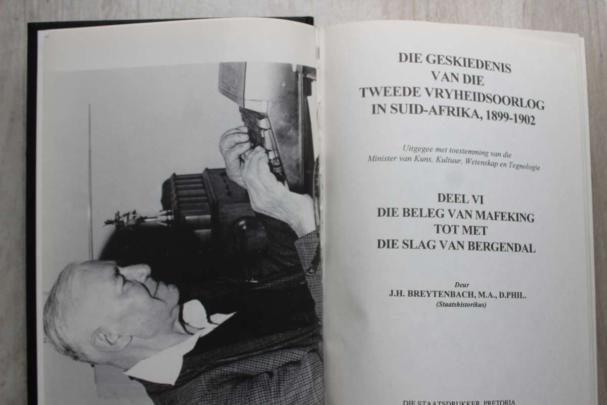 Die Geskiedenis van die Tweede Vryheidsoorlog In Suid Afrika, 1899-1902 + Volume 6 -Breytenbach