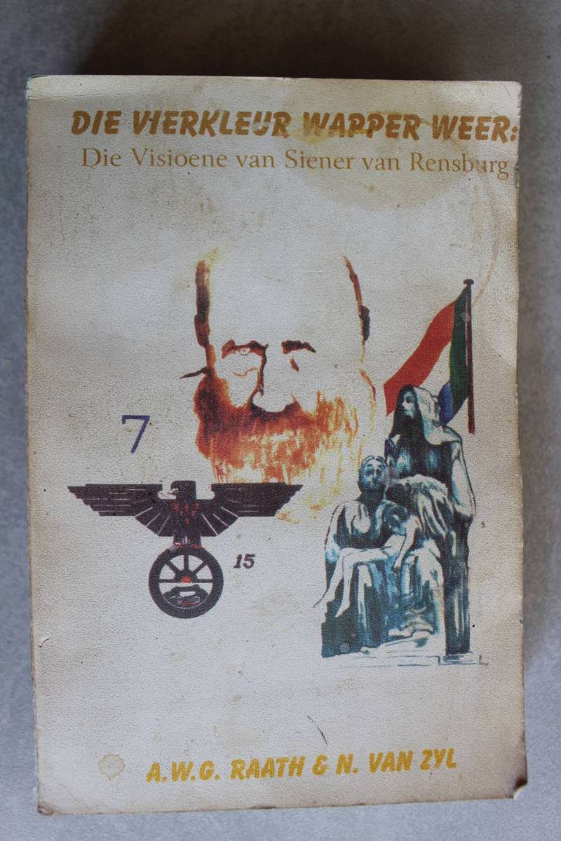 Die Vierkleur wapper weer: Die visioene van Siener van Rensburg - Raath & Van Zyl