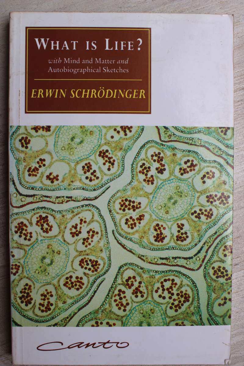 What Is Life? with Mind and Matter and Autobiographical Sketches - Erwin Schrödinger