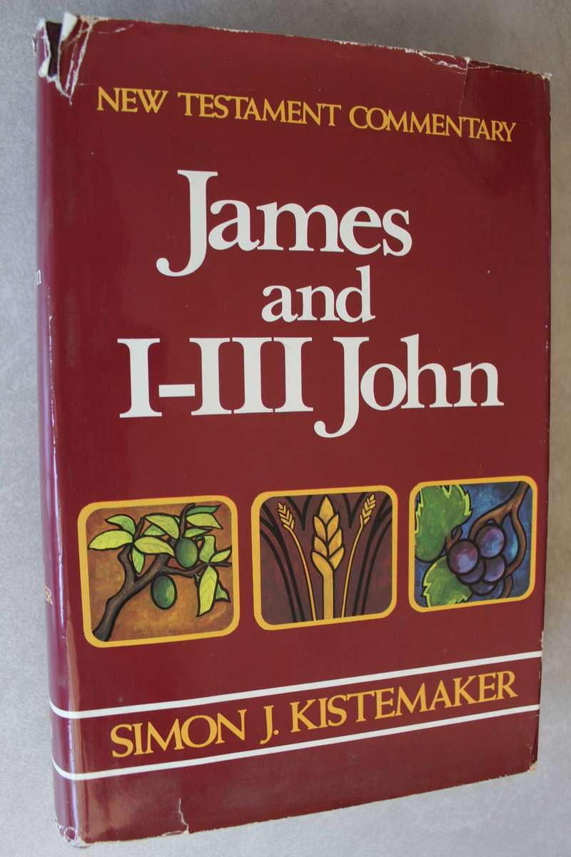 New Testament Commentary on James and 1-3 John / Kistemaker
