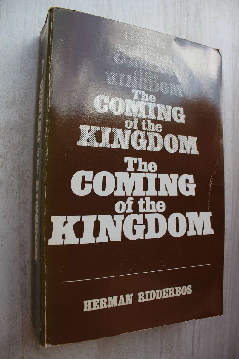 The Coming of the Kingdom - Herma Ridderbos