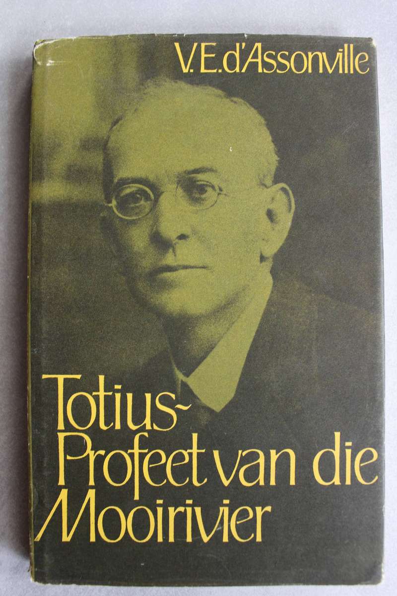 Totius~ Profeet van die Mooirivier / V.E. d'Assonville