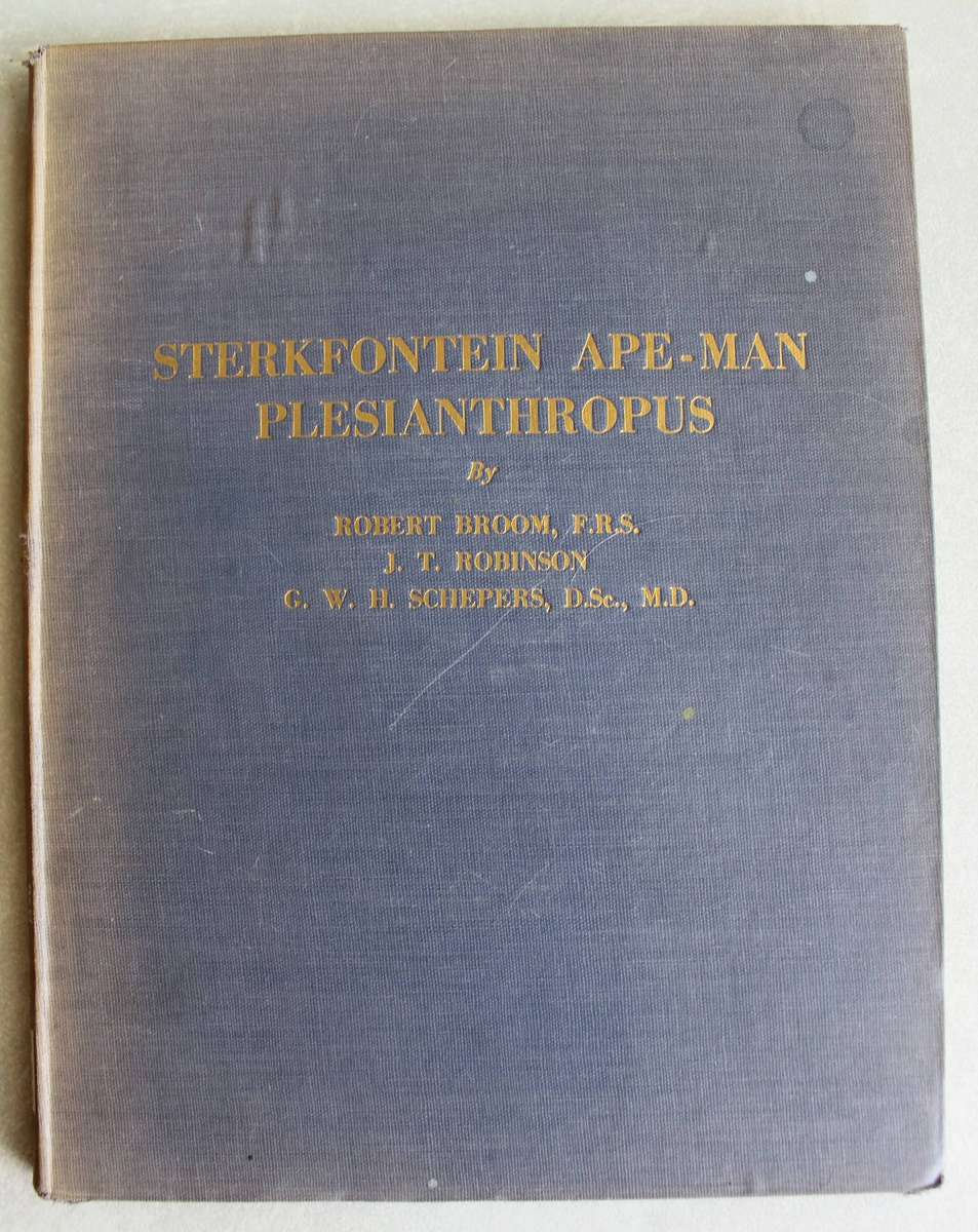 Robert Broom, J. T. Robinson, G. W. H. Scheepers /  Sterkfontein Ape-Man Plesianthropus