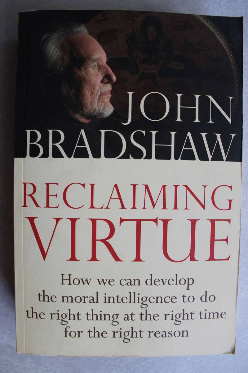 Reclaiming Virtue / John Bradshaw
