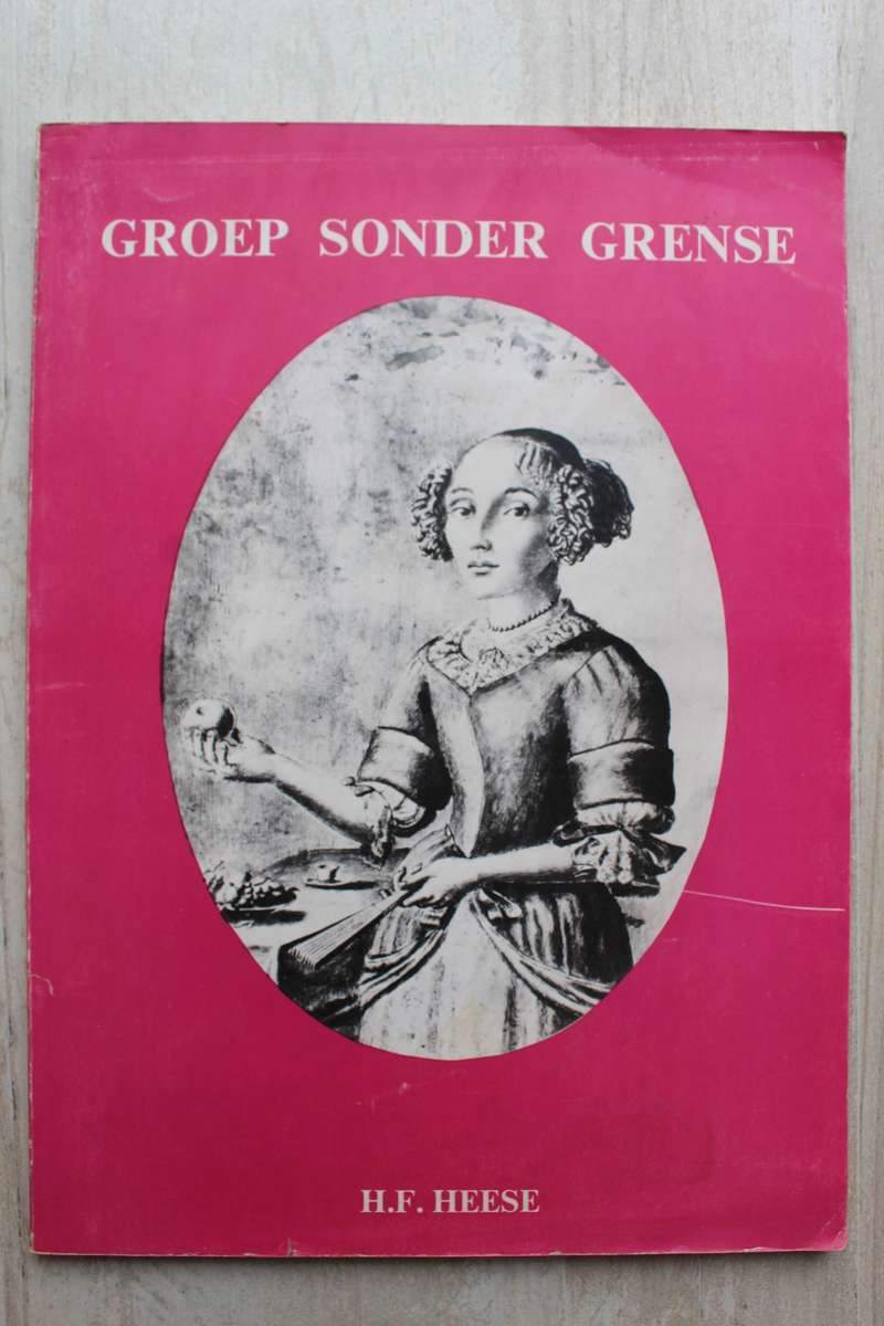 Die rol en status van die gemengde bevolking aan die Kaap 1652-1795. GROEP SONDER GRENSE. HF Heese