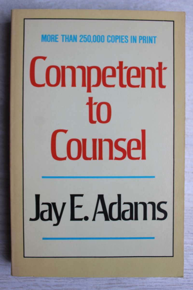 Competent to Counsel - Jay Adams