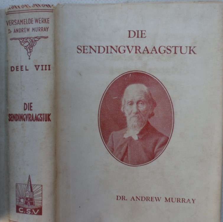 Die Sendingvraagstuk - Dr Andrew Murray. Byna nuut.