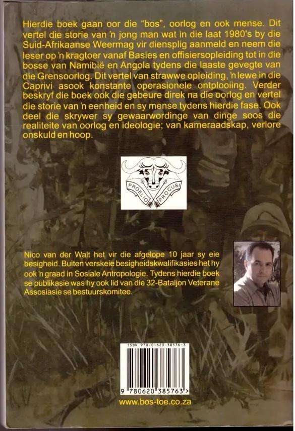 Bos Toe!  Nico v.d. Walt. Laaste fase vd Grensoorlog. 32 Bataljon.
