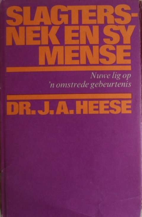 Slagtersnek en sy mense.  Dr. J.A. Heese.