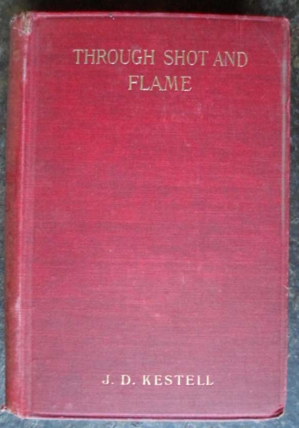 Through Shot and Flame - J.D. Kestell. Anglo-Boer War. Rare 1st Ed.