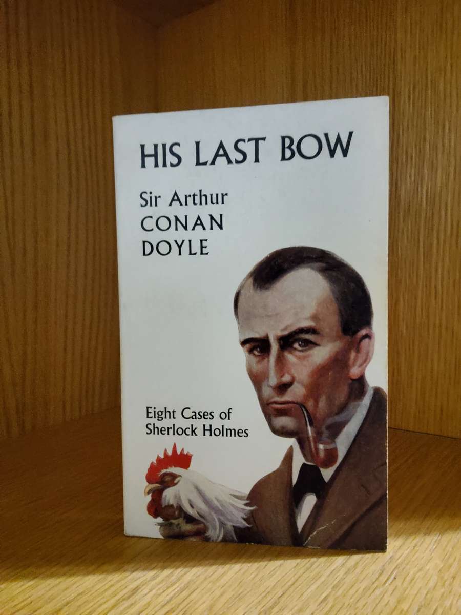 His Last Bow Eight Cases of Sherlock Holmes by Sir Arthur Conan Doyle