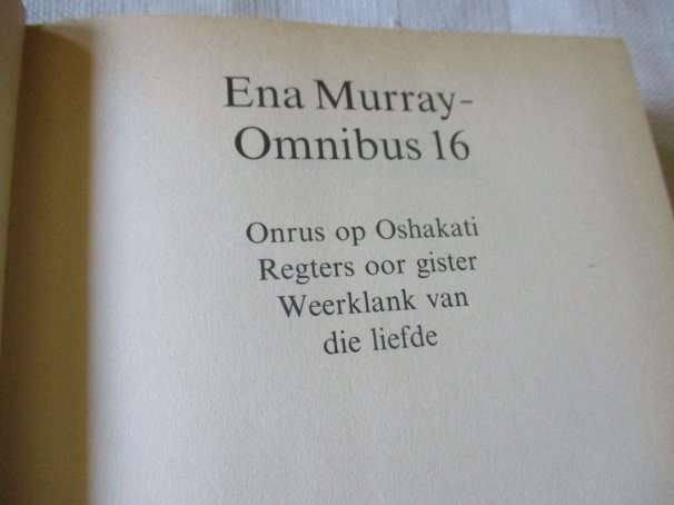 ENA MURRAY OMNIBUS 16 ( onrus op oshakati, regters oor gister, weerklank van die liefde )