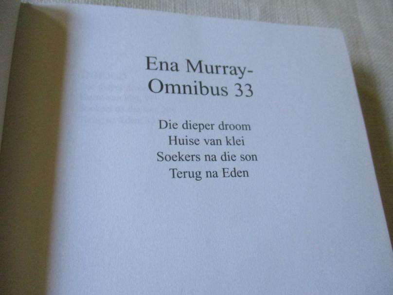 ENA MURRAY OMNIBUS 33 ( die dieper droom, huise van klei, soekers na die son, terug na eden )