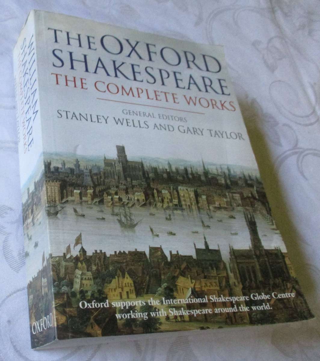THE OXFORD SHAKESPEARE - THE COMPLETE WORKS - STANLEY WELLS AND GARY TAYLOR