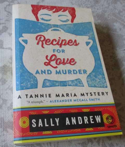 RECIPES FOR LOVE AND MURDER - A TANNIE MARIA MYSTERY - SALLY ANDREW