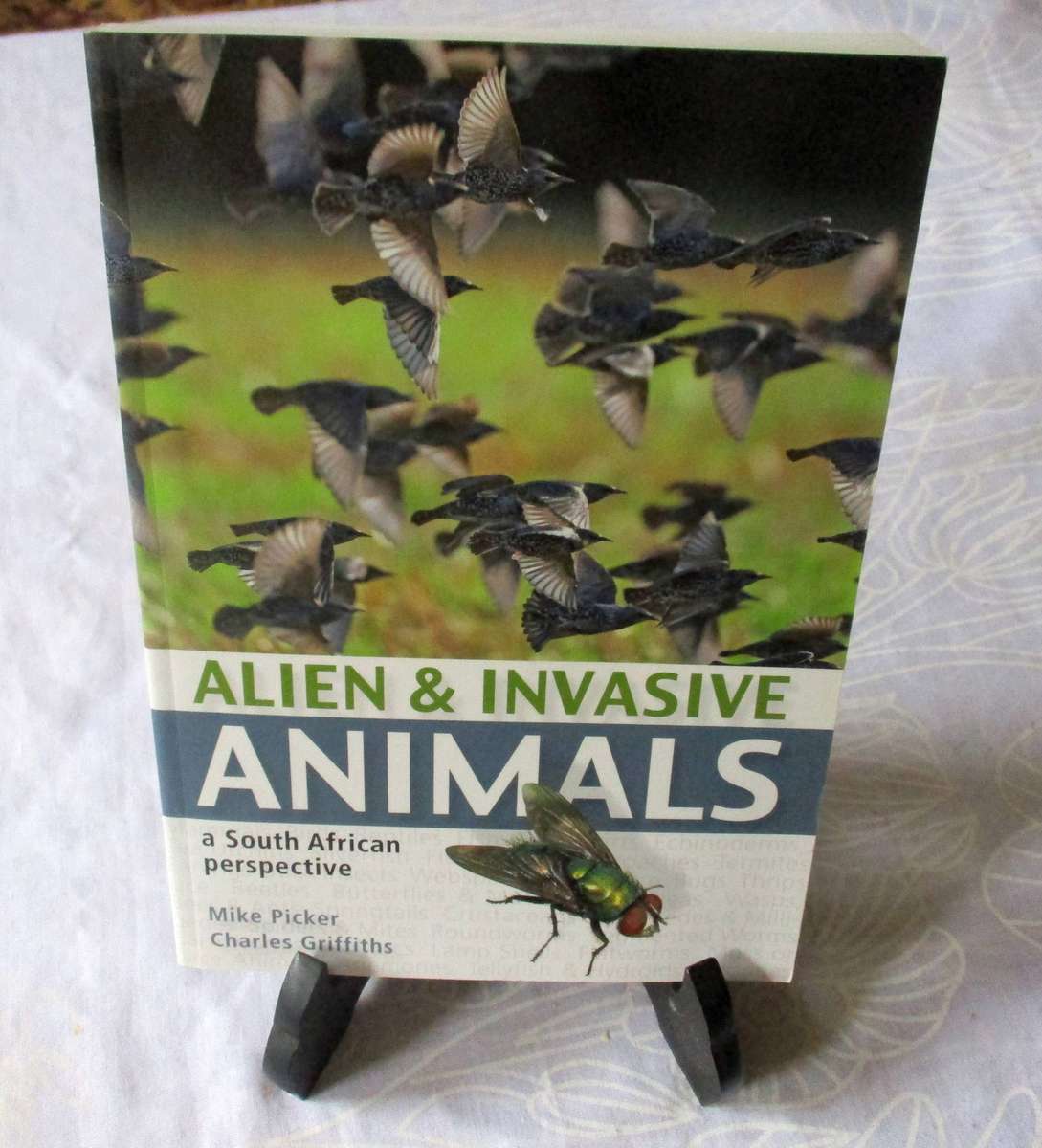 ALIEN &  INVASIVE ANIMALS - A SOUTH AFRICAN PERSPECTIVE - MIKE PICKER & CHARLES GRIFFITHS