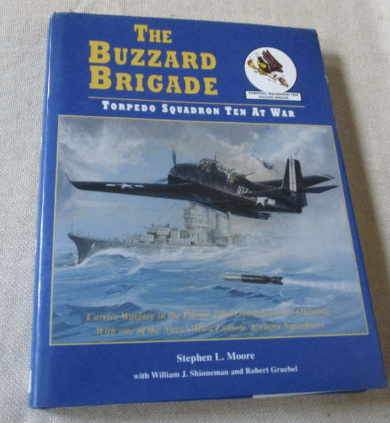 THE BUZZARD BRIGADE - TORPEDO SQUADRON TEN AT WAR - STEPHEN L MOORE