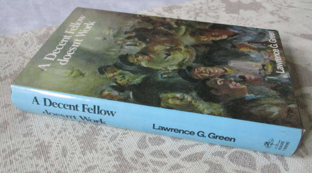 A DECENT FELLOW DOESN'T WORK - LAWRENCE G GREEN